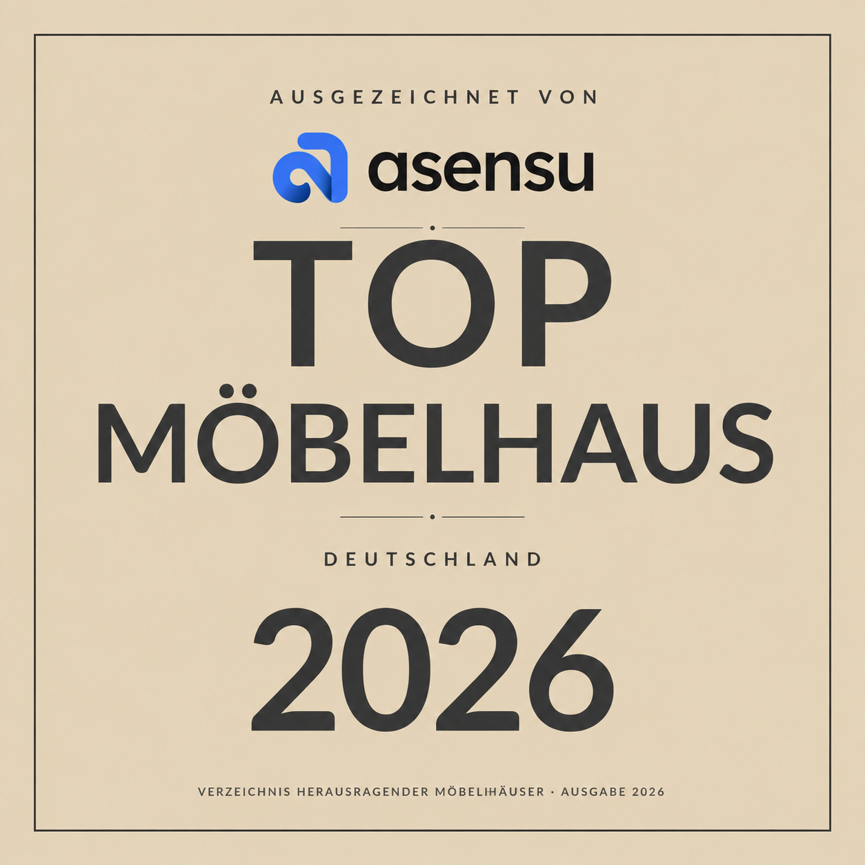 Ausgezeichnet von asensu als TOP Möbelhaus Deutschland 2026